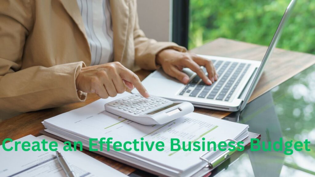 How to Create an Effective Business Budget A Complete Guide for Financial Success