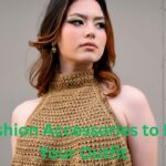 Top Fashion Accessories to Elevate Your Outfit